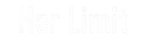 Her Limit